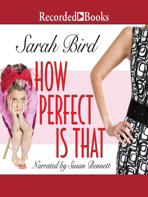Title details for How Perfect Is That by Sarah Bird - Available